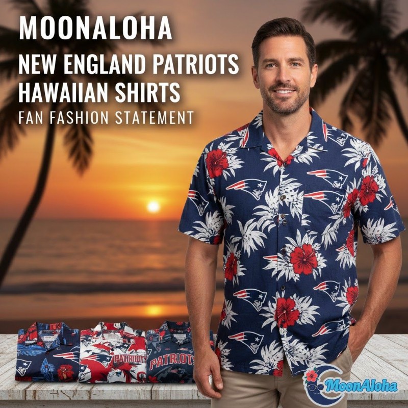 How New England Patriots Hawaiian Shirts Became a Fan Fashion Statement 2 How New England Patriots Hawaiian Shirts Became a Fan Fashion Statement